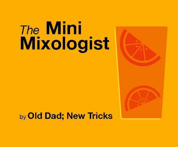Produktbild: The Mini Mixologist (Strategically Lazy Parenting)