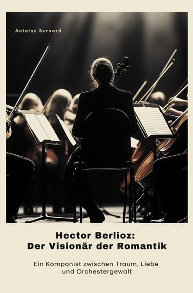 Produktbild: Hector Berlioz: Der Vision&auml;r der Romantik