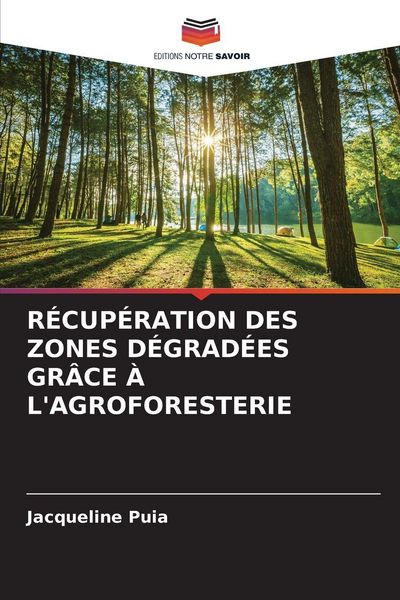 Produktbild: R&eacute;cup&eacute;ration des Zones D&eacute;grad&eacute;es Gr&acirc;ce &Agrave; L'agroforesterie
