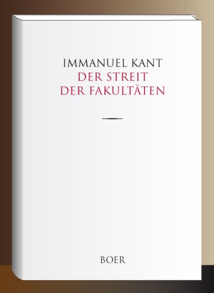 Der Streit der Fakultäten, Gebundene Ausgabe von Immanuel Kant, Boer Verlag, 9783966620116