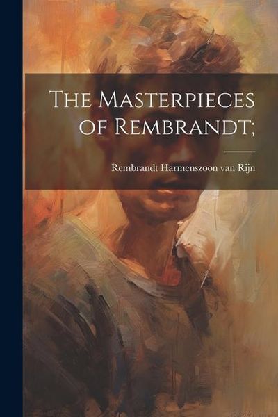 Produktbild: The Masterpieces of Rembrandt;