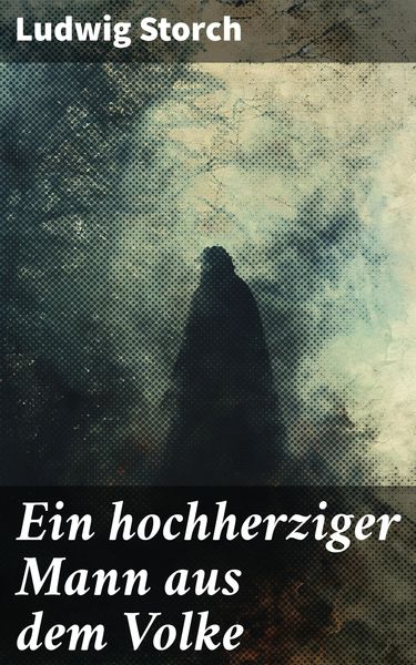 Produktbild: Ein hochherziger Mann aus dem Volke