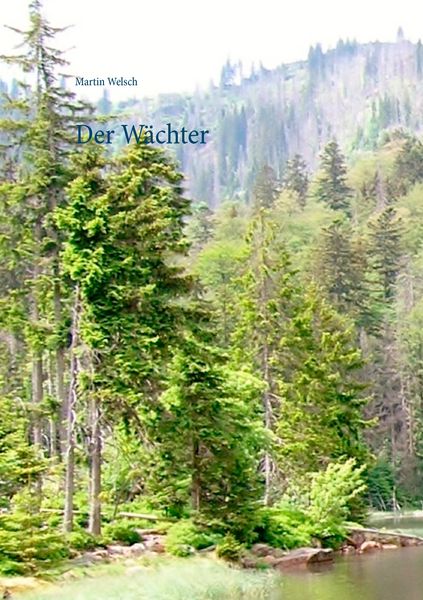 Der Wächter, Taschenbuch von Martin Welsch, BoD – Books on Demand, 9783739220550