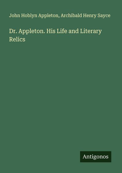 Produktbild: Dr. Appleton. His Life and Literary Relics