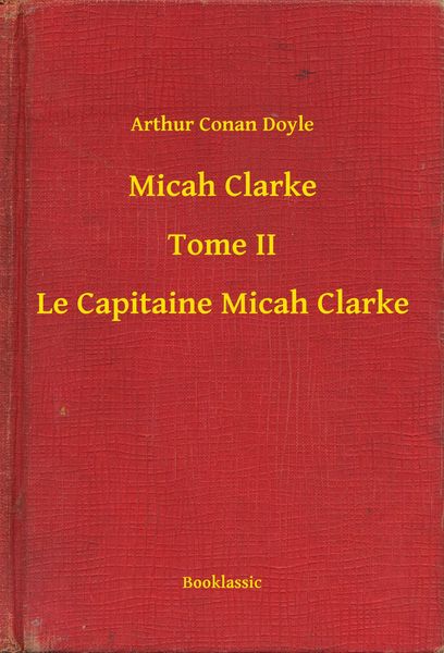 Produktbild: Micah Clarke - Tome II - Le Capitaine Micah Clarke