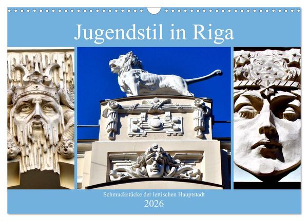 Jugendstil in Riga - Schmuckstücke der lettischen Hauptstadt (Wandkalender 2026 DIN A3 quer), CALVENDO Monatskalender
