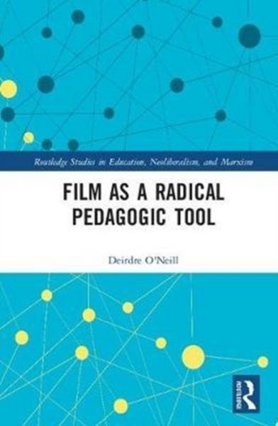 Produktbild: O'Neill, D: Film as a Radical Pedagogic Tool