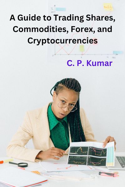 Produktbild: A Guide to Trading Shares, Commodities, Forex, and Cryptocurrencies