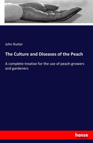 Produktbild: The Culture and Diseases of the Peach