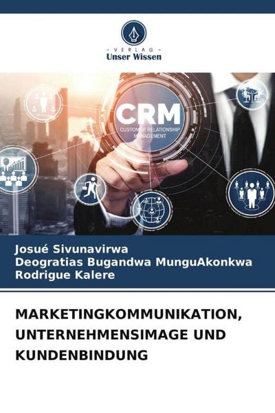 Produktbild: MARKETINGKOMMUNIKATION, UNTERNEHMENSIMAGE UND KUNDENBINDUNG
