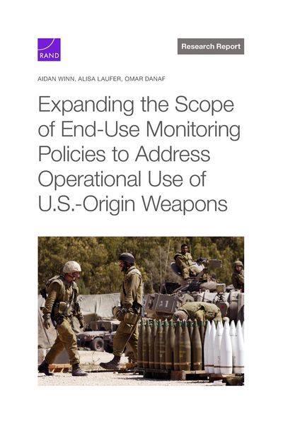 Produktbild: Expanding the Scope of End-Use Monitoring Policies to Address Operational Use of U.S.-Origin Weapons