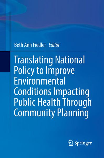 Produktbild: Translating National Policy to Improve Environmental Conditions Impacting Public Health Through Community Planning