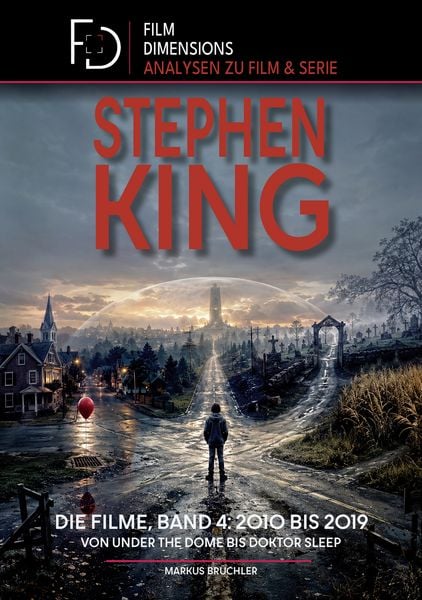 Produktbild: Stephen King &ndash; Die Filme, Band 4: 2010 bis 2019 (Ein Film Dimensions Buch)