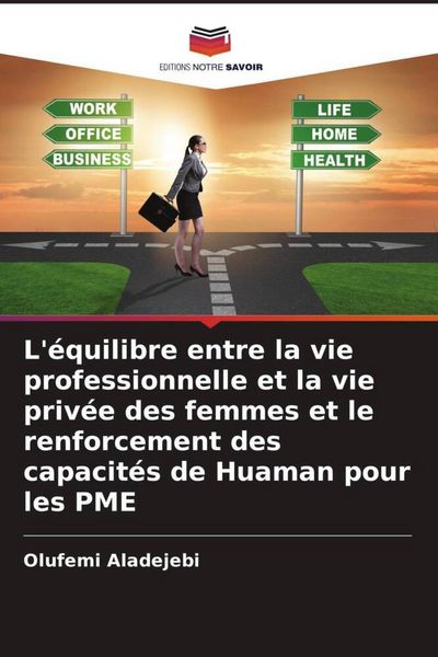 Produktbild: L'&eacute;quilibre entre la vie professionnelle et la vie priv&eacute;e des femmes et le renforcement des capacit&eacute;s de Huaman pour les PME