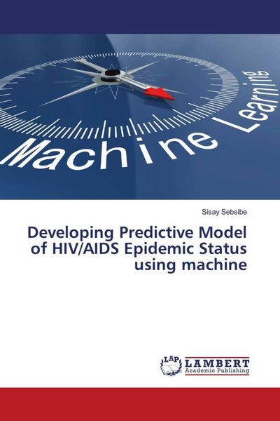 Produktbild: Developing Predictive Model of HIV/AIDS Epidemic Status using machine