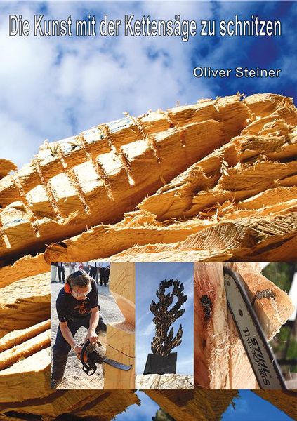 Produktbild: Die Kunst mit der Kettens&auml;ge zu schnitzen