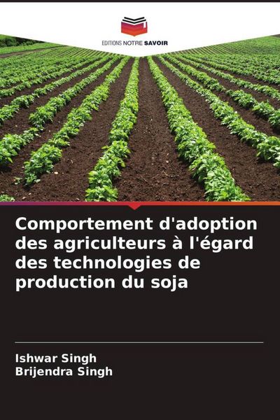 Produktbild: Comportement d'adoption des agriculteurs &agrave; l'&eacute;gard des technologies de production du soja