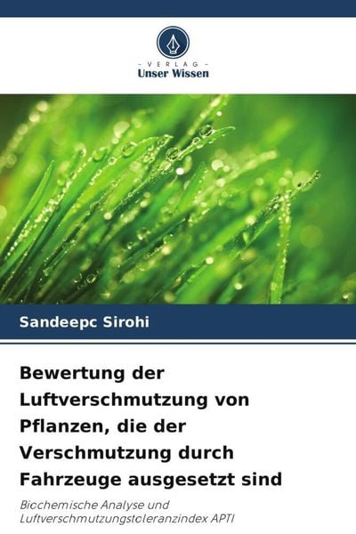 Bewertung der Luftverschmutzung von Pflanzen, die der Verschmutzung durch Fahrzeuge ausgesetzt sind, Taschenbuch von Sandeepc Sirohi, Verlag Unser