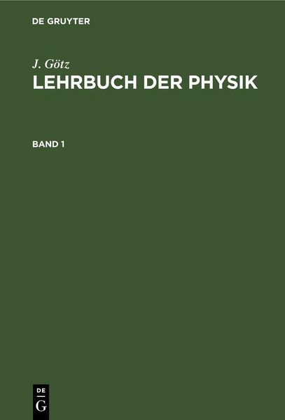 Produktbild: J. G&ouml;tz: Lehrbuch der Physik. Band 1