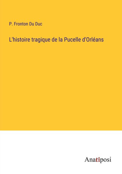 Produktbild: L'histoire tragique de la Pucelle d'Orl&eacute;ans