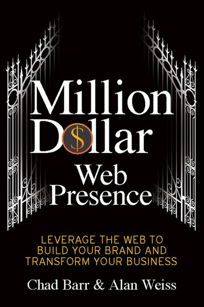 Produktbild: Million Dollar Web Presence: Leverage the Web to Build Your Brand and Transform Your Business