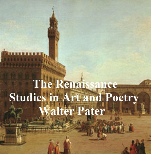 Produktbild: The Renaissance: Studies in Art and Poetry