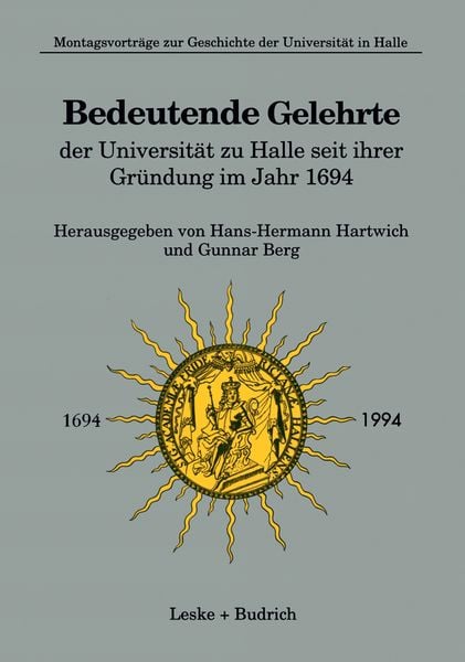 Produktbild: Bedeutende Gelehrte der Universit&auml;t zu Halle seit ihrer Gr&uuml;ndung im Jahr 1694