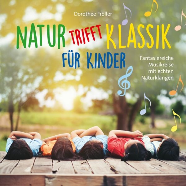 Natur trifft Klassik-für Kinder - Dorothée Fröller, CD, 9783957666062