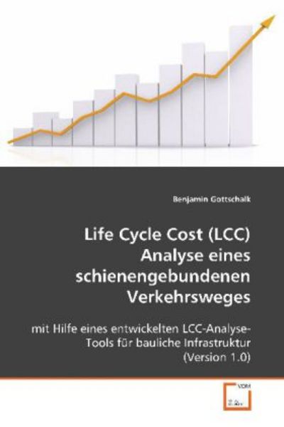 Gottschalk Benjamin: Life Cycle Cost (LCC) Analyse einessch, Taschenbuch von Benjamin Gottschalk, VDM, 9783639091403