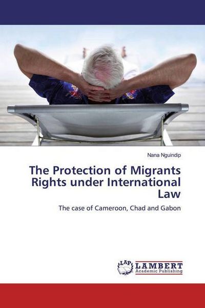 Produktbild: The Protection of Migrants Rights under International Law