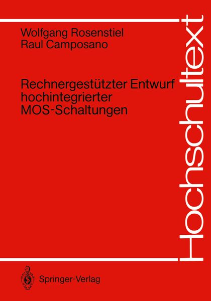Rechnergestützter Entwurf hochintegrierter MOS-Schaltungen, Taschenbuch von Wolfgang Rosenstiel , Raul Camposano, Springer Berlin, 9783540502784