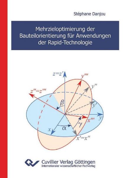 Produktbild: Mehrzieloptimierung der Bauteilorientierung f&uuml;r Anwendungen der Rapid-Technologie