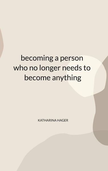 Produktbild: Becoming a person who no longer needs to become anything