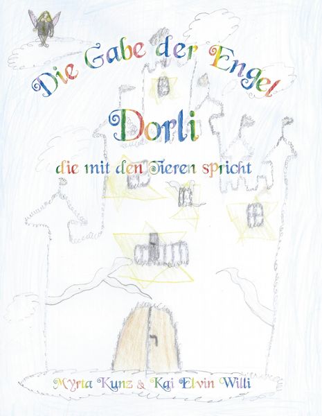 Produktbild: Die Gabe der Engel - Dorli die mit den Tieren spricht