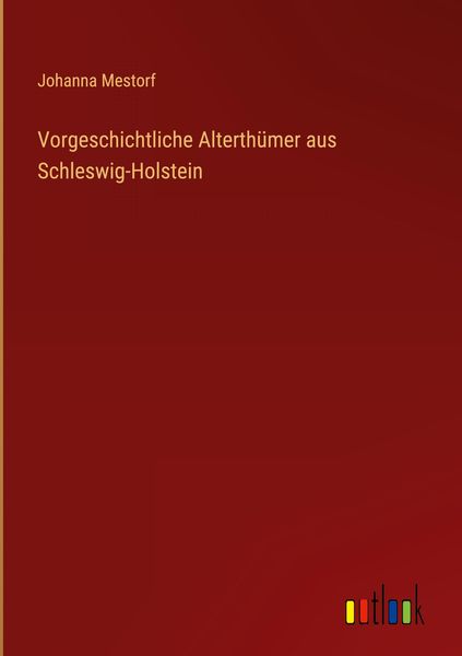 Produktbild: Vorgeschichtliche Alterth&uuml;mer aus Schleswig-Holstein