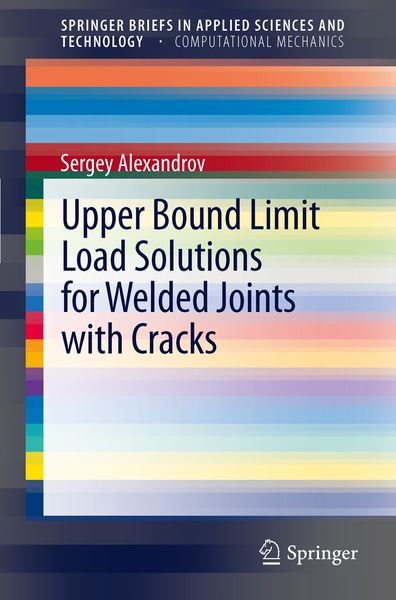 Produktbild: Upper Bound Limit Load Solutions for Welded Joints with Cracks