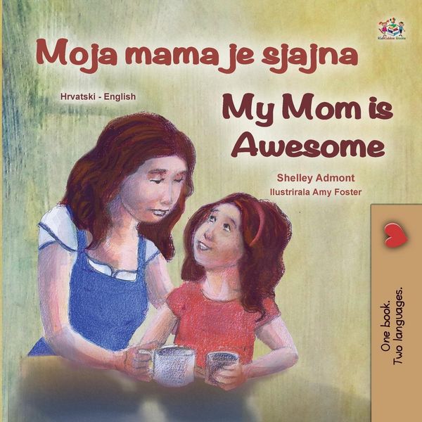 Produktbild: My Mom is Awesome (Croatian English Bilingual Book for Kids)