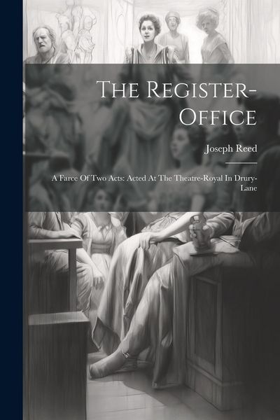 Produktbild: The Register-office: A Farce Of Two Acts: Acted At The Theatre-royal In Drury-lane