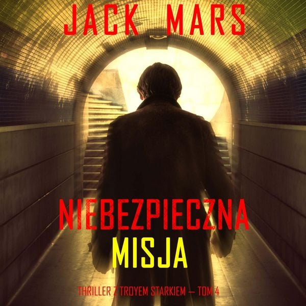 Niebezpieczna misja (Thriller z Troyem Starkiem — Tom 4) - Jack Mars, Audio, 9798341573284