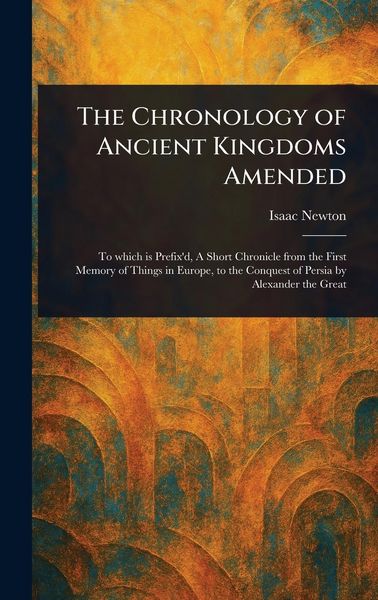 Produktbild: The Chronology of Ancient Kingdoms Amended