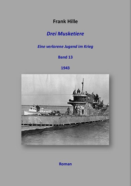 Produktbild: Drei Musketiere - Eine verlorene Jugend im Krieg, Band 13