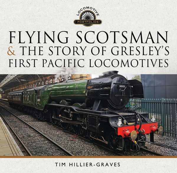 Produktbild: Flying Scotsman, and the Story of Gresley's First Pacific Locomotives