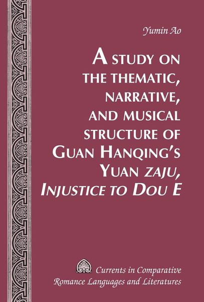 Produktbild: Study on the Thematic, Narrative, and Musical Structure of Guan Hanqing's Yuan Zaju, Injustice to Dou E