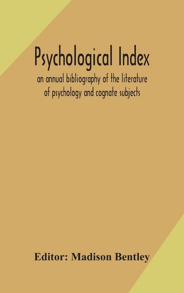 Produktbild: Psychological Index; An Annual Bibliography Of The Literature Of Psychology And Cognate Subjects