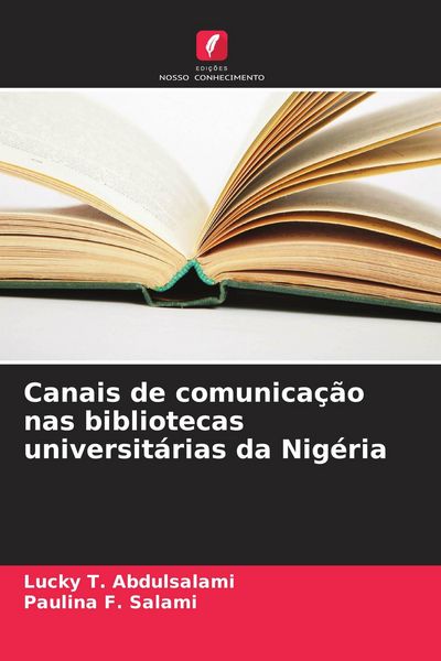 Produktbild: Canais de comunica&ccedil;&atilde;o nas bibliotecas universit&aacute;rias da Nig&eacute;ria