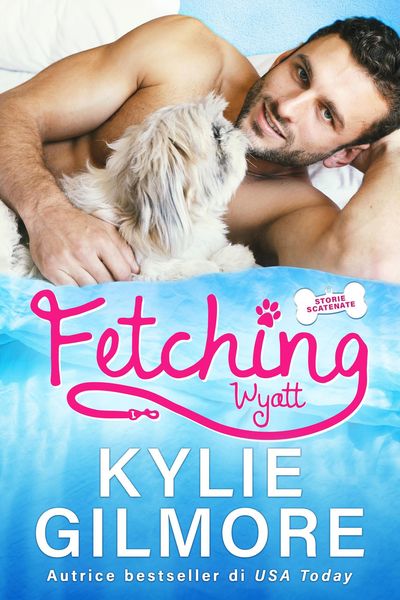 Produktbild: Fetching - Wyatt (versione italiana) (Storie scatenate Libro No. 1)