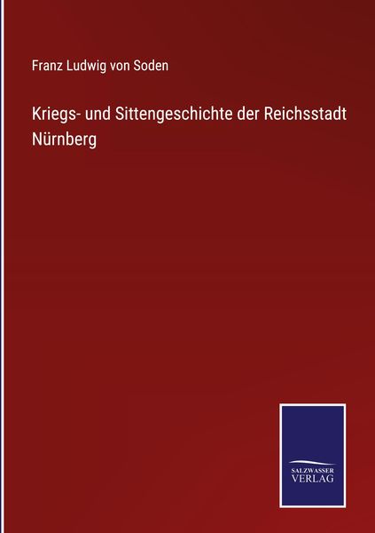 Produktbild: Kriegs- und Sittengeschichte der Reichsstadt N&uuml;rnberg