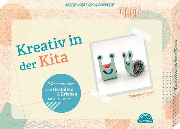 Kreativ in der Kita, Gebundene Ausgabe von Yvonne Wagner, Klett Kita GmbH, 9783960462996