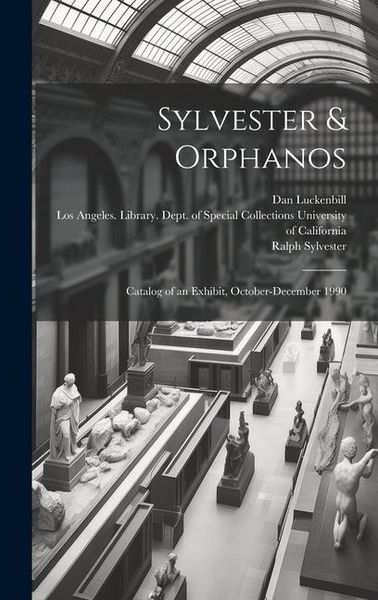 Produktbild: Sylvester & Orphanos: Catalog of an Exhibit, October-December 1990