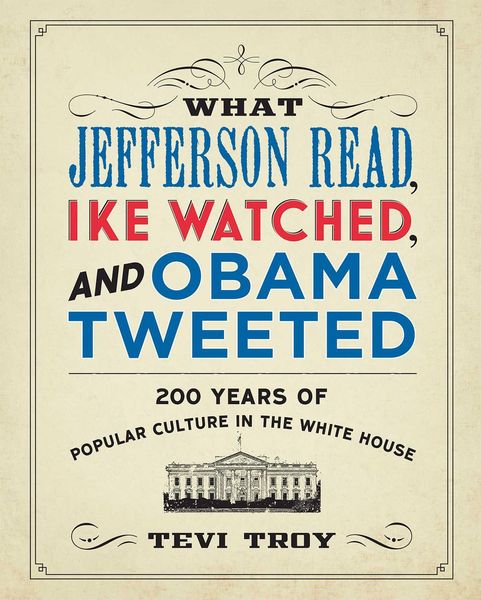Produktbild: What Jefferson Read, Ike Watched, and Obama Tweeted